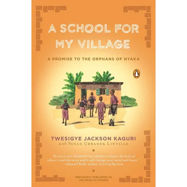 A School for My Village: A Promise to the Orphans of Nyaka