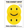 The Sweet Spot: The Pleasures of Suffering and the Search for Meaning