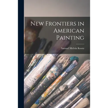 New Frontiers in American Painting