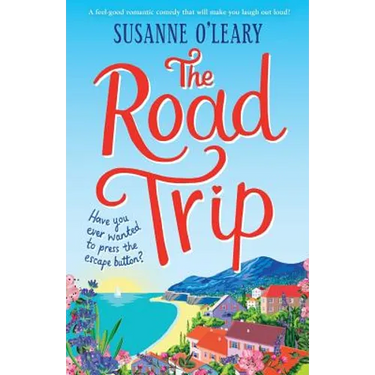The Road Trip: A feel-good romantic comedy that will make you laugh out loud!