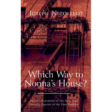 Which Way to Nonna's House?: Second Movement of the New York Novella Quartet of the Four Seasons
