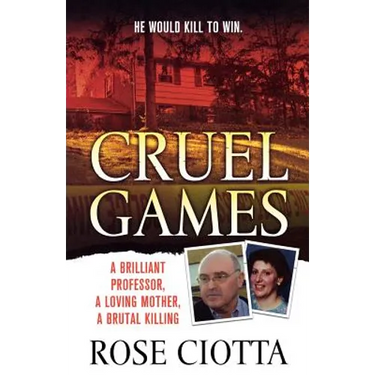 Cruel Games: A Brilliant Professor, a Loving Mother, a Brutal Murder