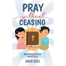 Pray without Ceasing: Bible Stories for Kids about Prayer