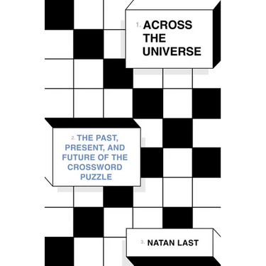 Across the Universe: The Past, Present, and Future of the Crossword Puzzle