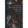 Advanced Woodwork and Furniture Making