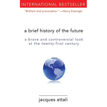 A Brief History of the Future: A Brave and Controversial Look at the Twenty-First Century
