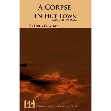 A Corpse in Hut Town: Murder on Mars