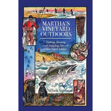 Martha's Vineyard Outdoors: Fishing, Hunting and Avoiding Divorce on a Small Island