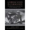 A Greek State in Formation: The Origins of Civilization in Mycenaean Pylos Volume 75