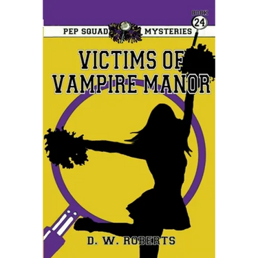 Pep Squad Mysteries Book 24: Victims of the Vampires