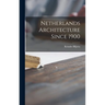Netherlands Architecture Since 1900