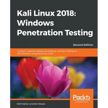 Kali Linux 2018: Windows Penetration Testing - Second Edition