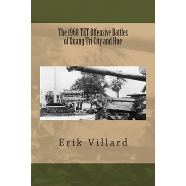 The 1968 TET Offensive Battles of Quang Tri City and Hue