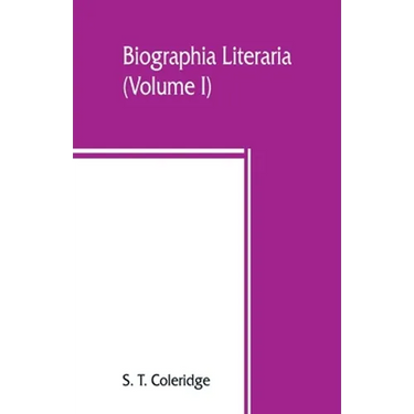 Biographia literaria (Volume I)