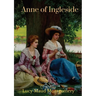 Anne of Ingleside: a children's novel by Canadian author Lucy Maud Montgomery published in July 1939 and the tenth of eleven books that feature the ch