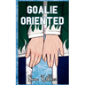 Goalie Oriented