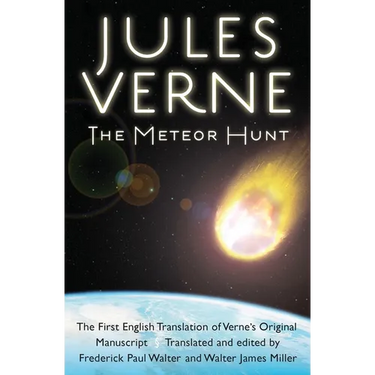 The Meteor Hunt: The First English Translation of Verne's Original Manuscript