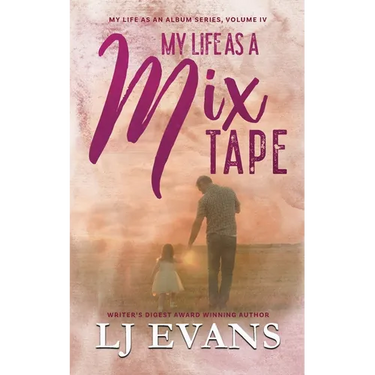 My Life as a Mixtape: A Single-dad, Rock-star Romance