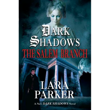 Dark Shadows: The Salem Branch: The Salem Branch