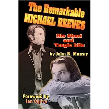 The Remarkable Michael Reeves: His Short and Tragic Life
