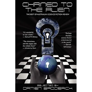 Chained to the Alien: The Best of Australian Science Fiction Review (Second Series)