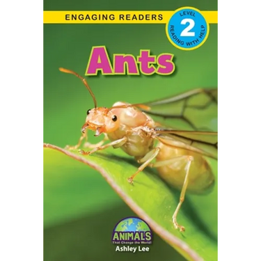 Ants: Animals That Change the World! (Engaging Readers, Level 2)