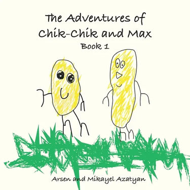 The Adventures of Chik-Chik and Max Book 1: An Ancient Pizza, Christmas, The Chocolate Factory: An Ancient Pizza, Christmas, The Chocolate Factory