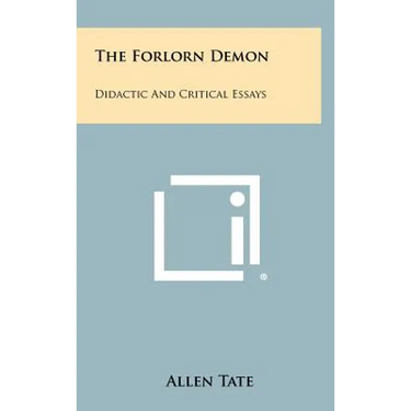 The Forlorn Demon: Didactic and Critical Essays