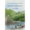 The General Directory of Newry, Armagh, for 1820: and the Towns of Dungannon, Portadown, Tandragee, Lurgan, Waringstown, Banbridge, Warrenpoint, Rosst