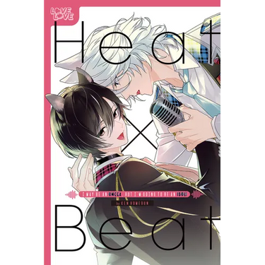 Heat X Beat: I May Be an Omega, But I'm Going to Be an Idol!