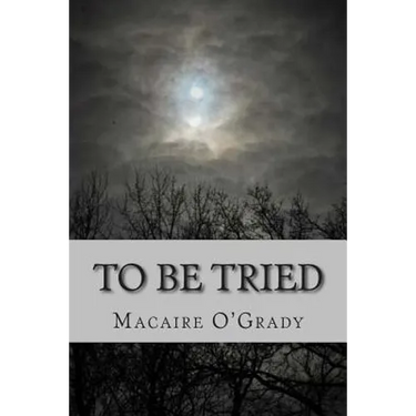 To Be Tried
