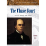 The Chase Court: Justices, Rulings, and Legacy