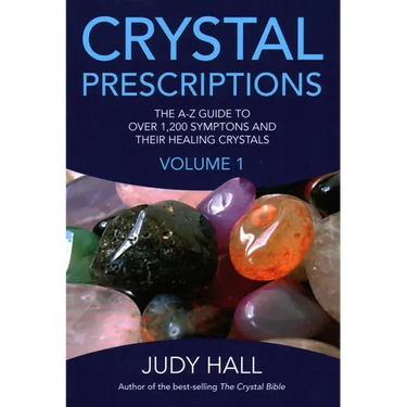 Crystal Prescriptions: The A-Z Guide to Over 1,200 Symptoms and Their Healing Crystals