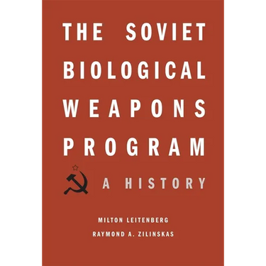 Soviet Biological Weapons Program: A History