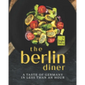 The Berlin Diner: A Taste of Germany in Less than an Hour