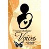 Young Mothers' Voices, Volume II: An anthology