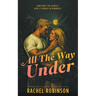 All The Way Under: An Enemies to Lovers Forced Proximity Military Romance