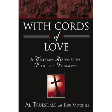 With Cords of Love: A Wesleyan Response to Religious Pluralism