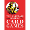 The Ultimate Book of Card Games