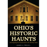 Ohio's Historic Haunts: Investigating the Paranormal in the Buckeye State