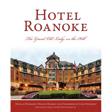 Hotel Roanoke: The Grand Old Lady on the Hill