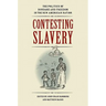 Contesting Slavery: The Politics of Bondage and Freedom in the New American Nation