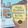Woody Woodchuck: Adventure in the City