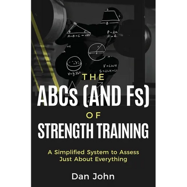 The ABCs (and Fs) of Strength Training
