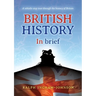 British History in Brief: A whistle-stop tour through the history of Britain