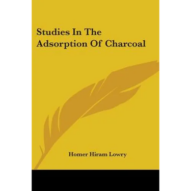 Studies In The Adsorption Of Charcoal
