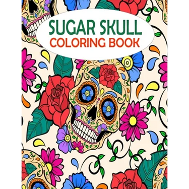 Sugar Skull Coloring Book: 50 gorgeous and amazing skull pattern for adults relaxation. A book with most fun and creative thing
