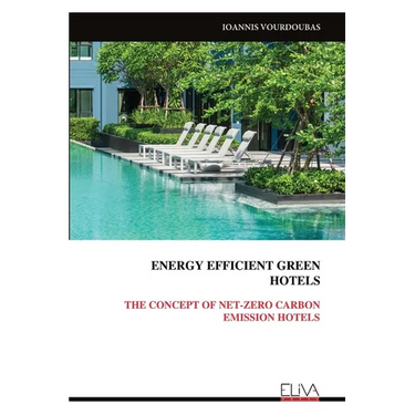 Energy Efficient Greenhotels: The Concept of Net-Zero Carbon Emission Hotels