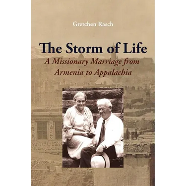 The Storm of Life: A Missionary Marriage from Armenia to Appalachia