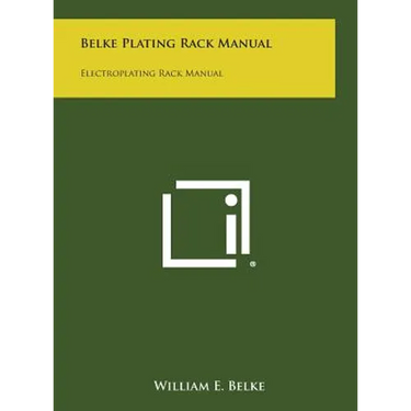 Belke Plating Rack Manual: Electroplating Rack Manual